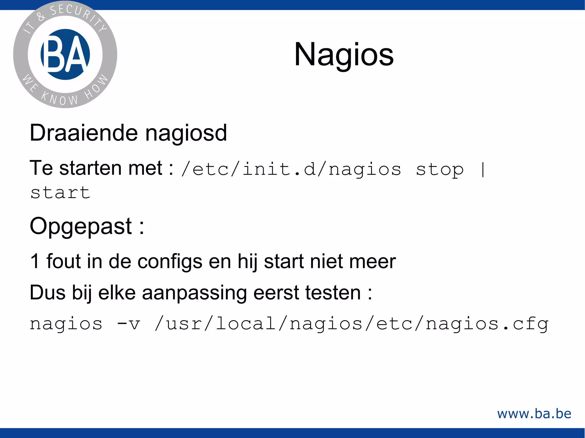 Commerciële monitoringpakketten : What's up Gold,  Openview, Zenoss, Intermapper, Groundworks, etc.  