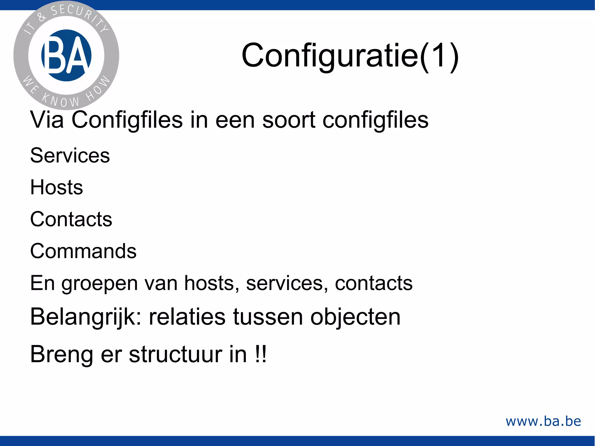 Waarom Nagios ? Volwassen – 10 jaar in ontwikkeling  
