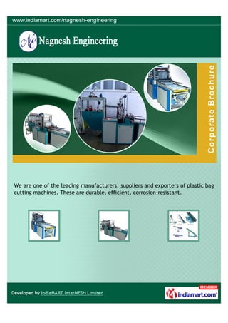 We are one of the leading manufacturers, suppliers and exporters of plastic bag
cutting machines. These are durable, efficient, corrosion-resistant.
 