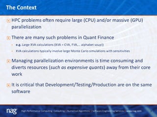 2High Performance Computing Consulting | Numerical Algorithms | Software Engineering Services | www.nag.com
 