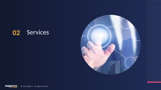 © 2019 Nagarro – All rights reserved 34
© 2019 Nagarro – All rights reserved
Services
02
 