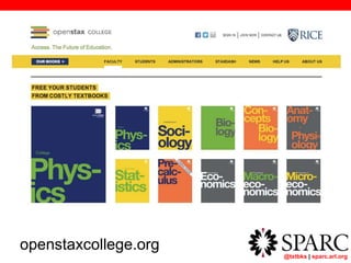 @txtbks | sparc.arl.org
openstaxcollege.org
 