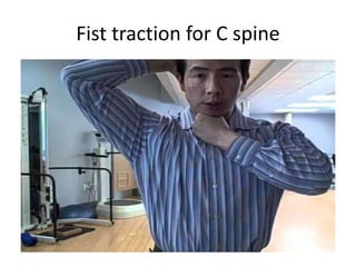 Fist traction for C spine
 