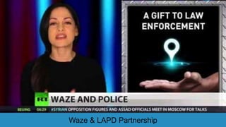 @abhinemaniWaze & LAPD Partnership
 