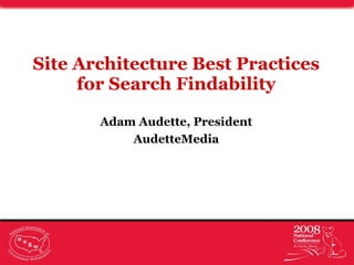 [object Object],[object Object],Site Architecture Best Practices for Search Findability 