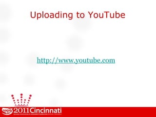 Uploading to YouTube http://www.youtube.com 