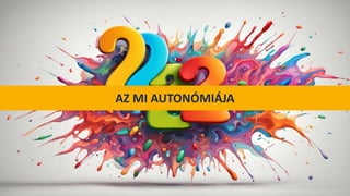 AZ MI AUTONÓMIÁJA
 
