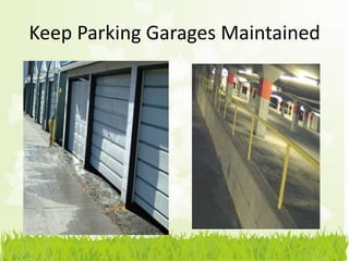 Keep Parking Garages Maintained
 