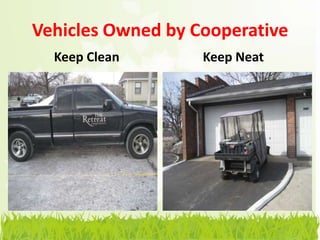 Vehicles Owned by Cooperative
  Keep Clean       Keep Neat
 