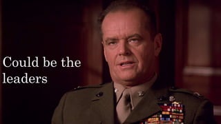 Could be the
leaders
 