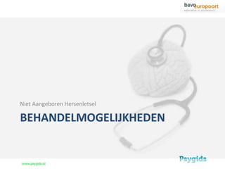 Niet Aangeboren Hersenletsel

BEHANDELMOGELIJKHEDEN
 