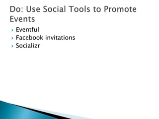  Eventful
 Facebook invitations
 Socializr
 