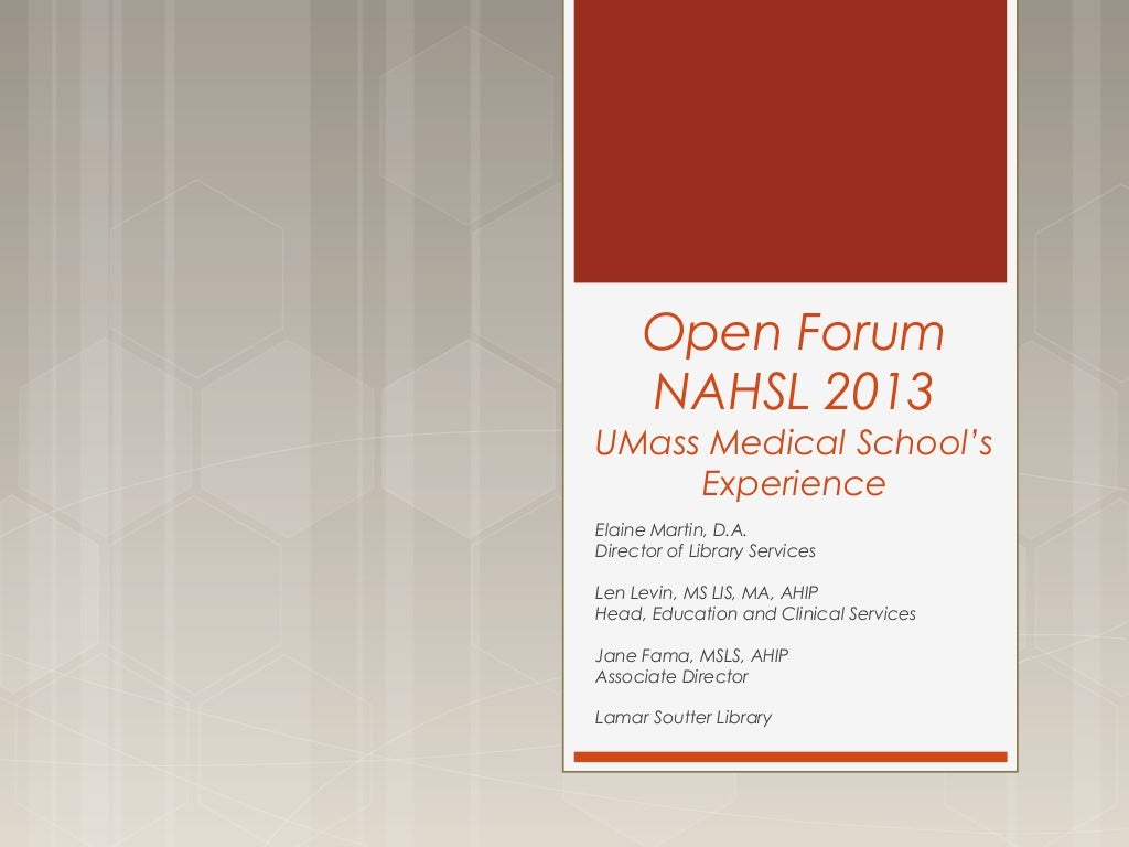 UMass Medical School's Experience NAHSL Open Forum 2013