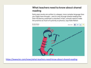 https://www.tes.com/news/what-teachers-need-know-about-shared-reading
 