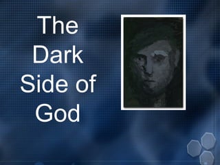 The Dark Side of God 