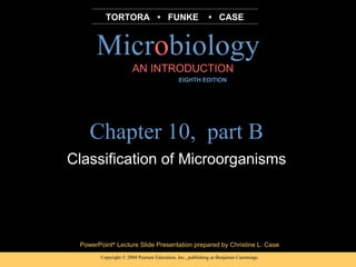Chapter 10,  part B Classification of Microorganisms 