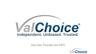 Dan Karr, Founder and CEO
 