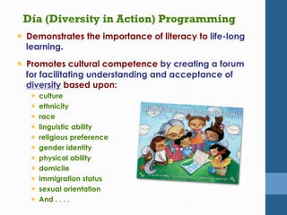 «  Demonstrates the importance of literacy to life-long
learning.
«  Promotes cultural competence by creating a forum
fo...