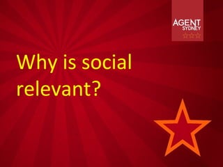 Why is social
relevant?
 