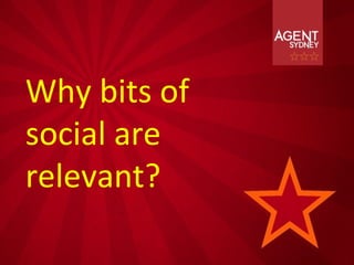 Why bits of
social are
relevant?
 