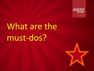 What are the
must-dos?
 