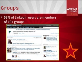 Groups
• 53% of Linkedin users are members
  of 10+ groups
 