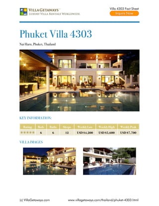 Villa 4303 Fact Sheet




Phuket Villa 4303
Nai Harn, Phuket, Thailand




KEY INFORMATION:

  Rating     Beds    Baths   Sleeps   Weekly Low    Weekly High   Weekly Peak
              6         6     12      USD $4,200    USD $5,600    USD $7,700


VILLA IMAGES




(c) VillaGetaways.com           www.villagetaways.com/thailand/phuket-4303.html
 