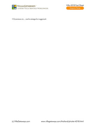 Villa 4318 Fact Sheet




• Excursions etc... can be arranged or suggested.

 

 




(c) VillaGetaways.com                    www.villagetaways.com/thailand/phuket-4318.html
 