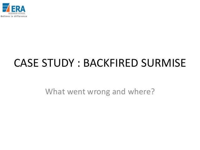 Backfired surmise case study 05 picture
