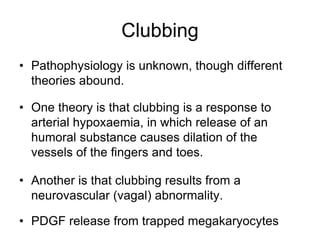 Clubbing Pathophysiology Notes nail and medicine.ppt