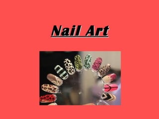 Nail Art
 