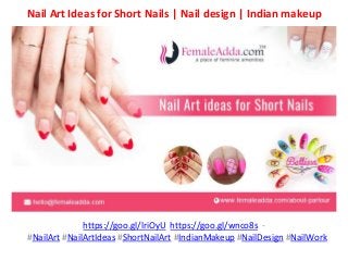 Nail Art Ideas for Short Nails | Nail design | Indian makeup
https://goo.gl/lriOyU https://goo.gl/wnco8s -
#NailArt #NailArtIdeas #ShortNailArt #IndianMakeup #NailDesign #NailWork
 