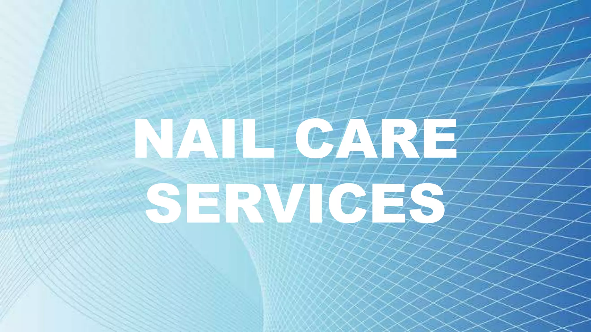 NAIL CARE SERVICES TOOLS, MATERIALS, AND EQUIPMENTS PPT