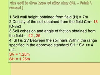22. Find Length of Soil Nail
23. Correction ( t max-s ) for drill diameter
• C1F=1.47
• Soil Cohesion :
C2F= -4.0 X C* + 1...