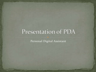 Personal Digital Assistant 
 