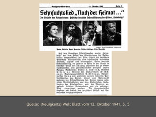 Quelle: (Neuigkeits) Welt Blatt vom 12. Oktober 1941, S. 5 
 
