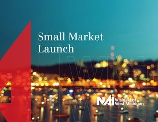 Small Market
Launch
 