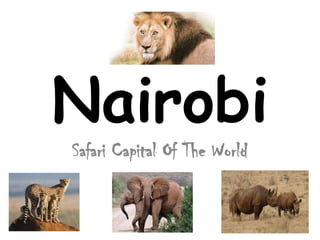 Nairobi Safari Capital Of The World 