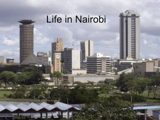 Life in Nairobi 