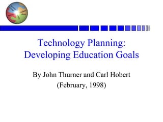 Technology in Education
      By Dr. John Thurner,
   Presented at Upper Canada
              To
    Middle School Teachers
       November 2004
 