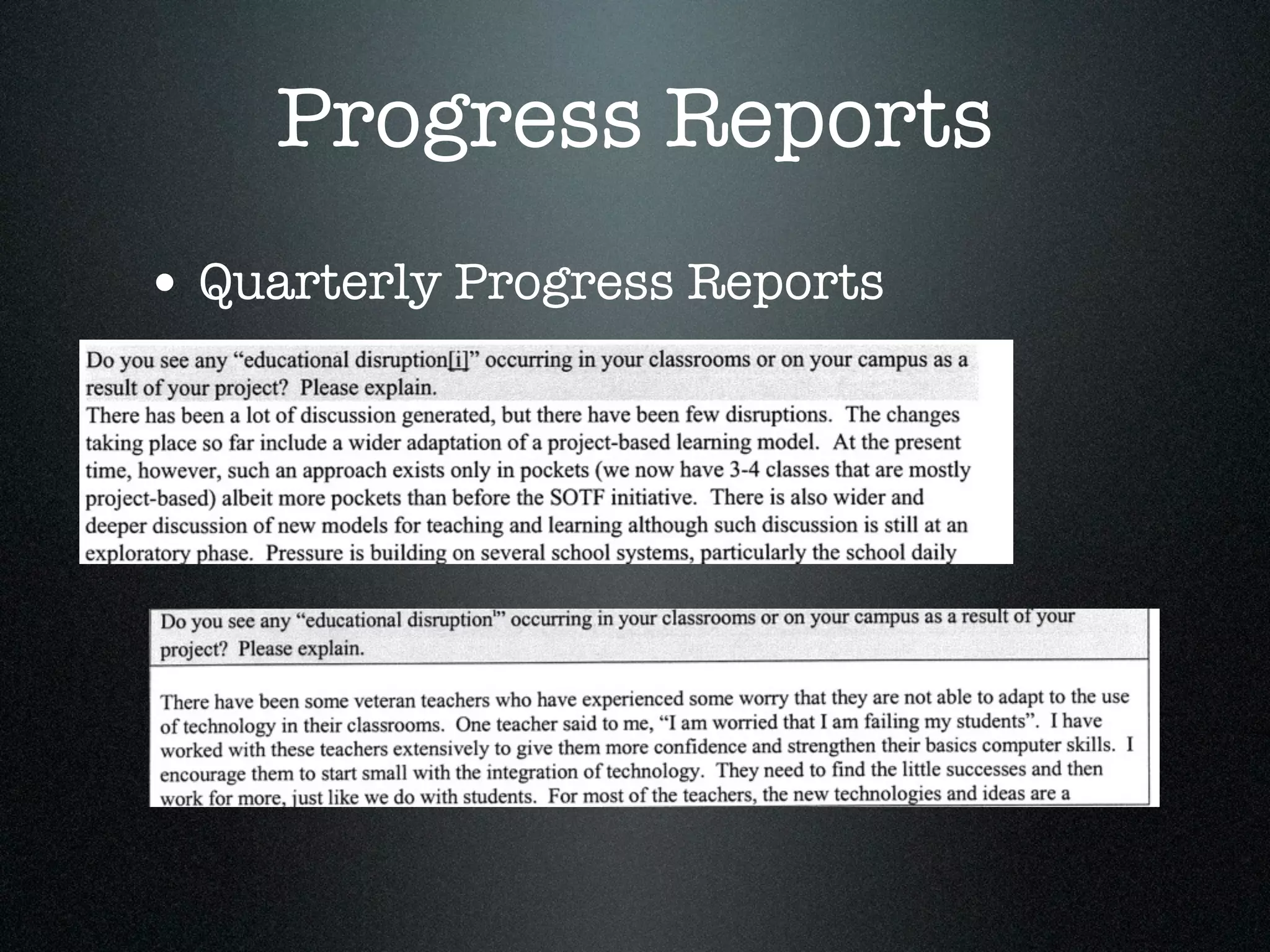 Progress Reports
• Quarterly Progress Reports
 
