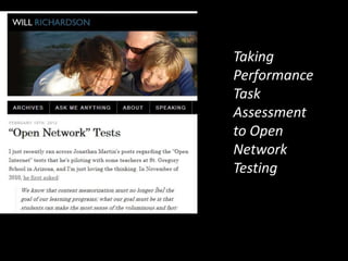 Taking
Performance
Task
Assessment
to Open
Network
Testing
 