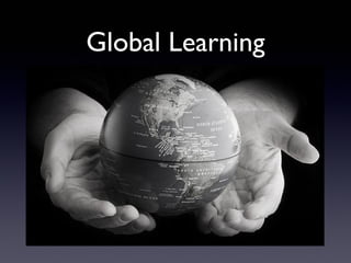 Global Learning
 