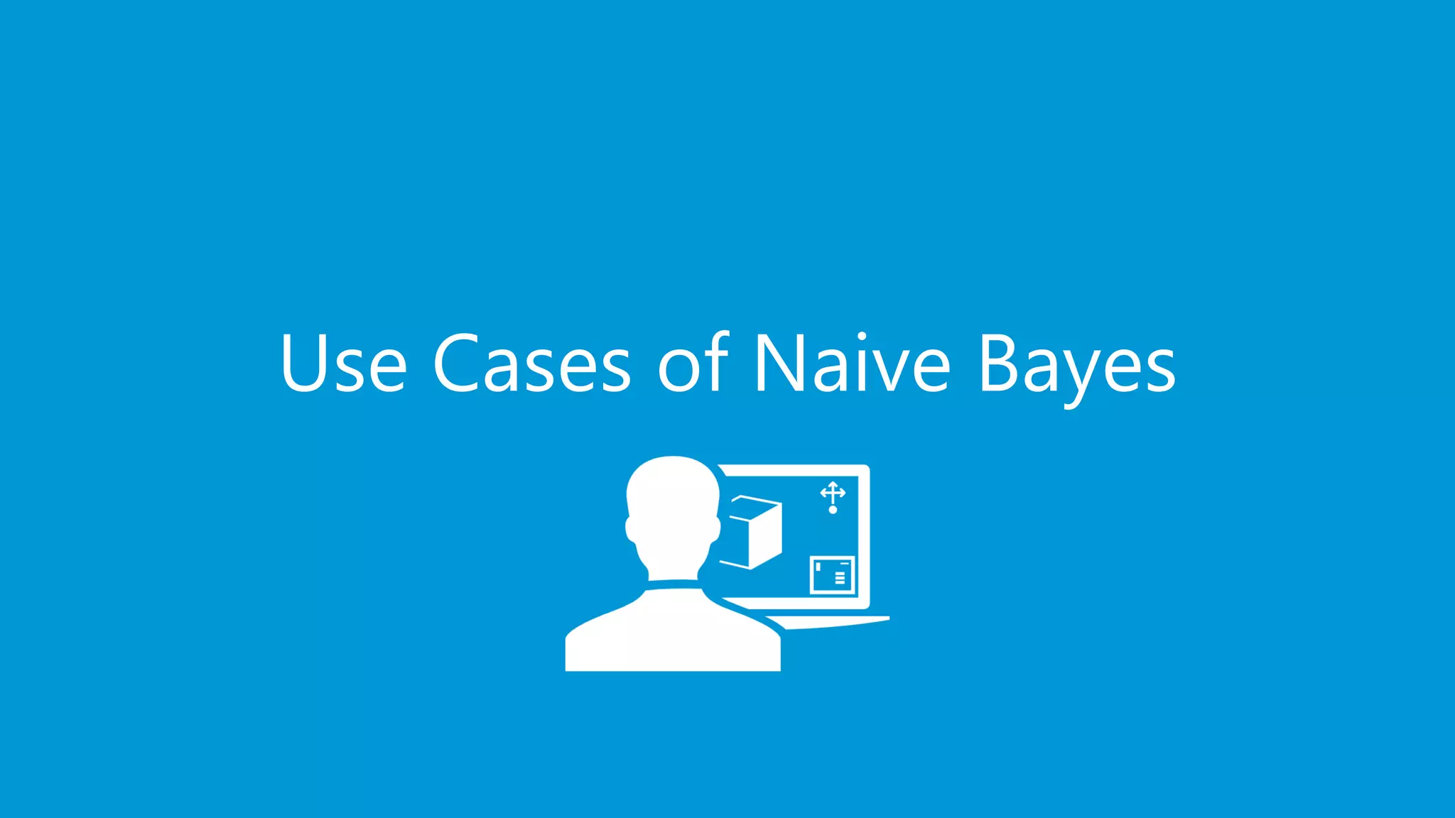 www.edureka.co/data-scienceEDUREKA DATA SCIENCE CERTIFICATION TRAINING Use Cases of Naive Bayes 