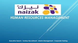 HUMAN RESOURCES MANAGEMENT
Executive Search . Turnkey Recruitment . Interim Management . Corporate Training
 