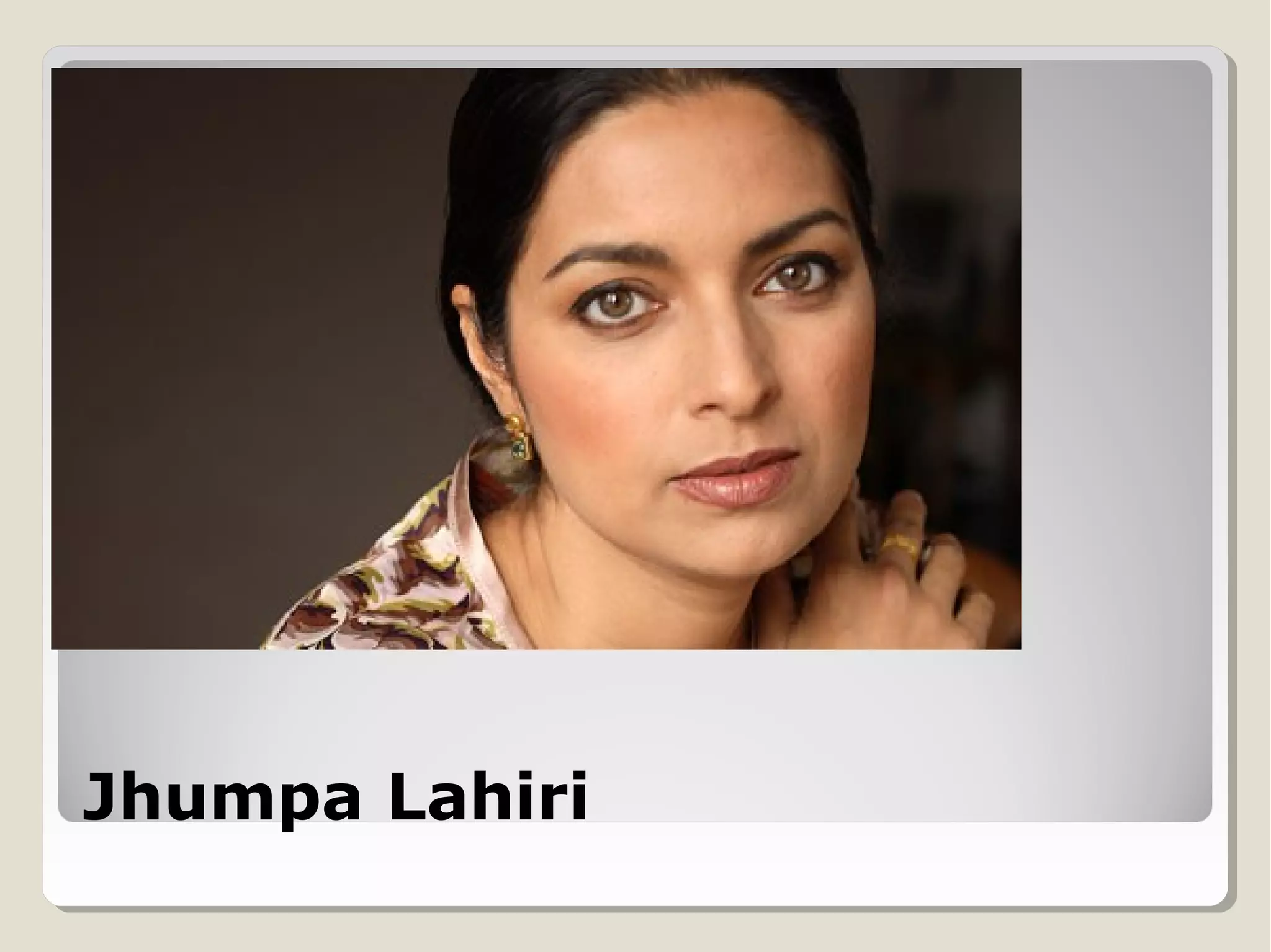 Jhumpa Lahiri

 