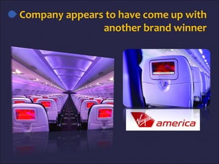 Company appears to have come up with
another brand winner
 