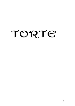 TORTE
1
 
