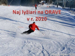Album fotografií * Naj lyžiari na ORAVE v r. 2010 