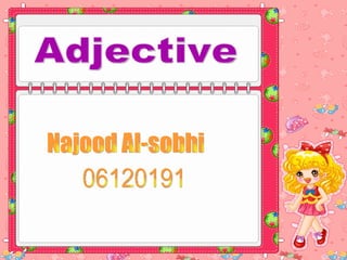 Adjective Najood Al-sobhi 06120191 